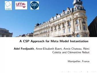 A CSP Approach for Meta Model Instantiation Adel Ferdjoukh , Anne-Elisabeth Baert, Annie Chateau,