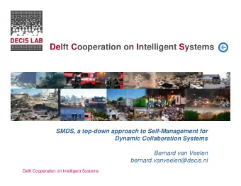 Delft Cooperation on Intelligent Systems  SMDS, a top-down approach to Self-Management for  Dynamic