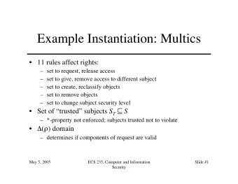 Example Instantiation: Multics   11 rules affect rights:   set to request, release access