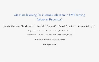 Machine learning for instance selection in SMT solving (W ork in Progress ) Jasmin Christian