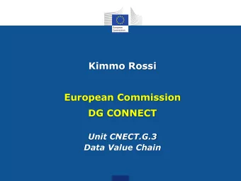 Kimmo Rossi  European Commission  DG CONNECT  Unit CNECT.G.3  Data Value Chain  New organisation