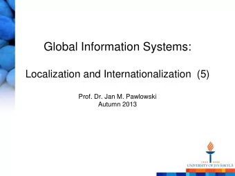 Localization and Internationalization  (5)  Prof. Dr. Jan M. Pawlowski  Autumn 2013  Contents