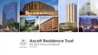 Ascott Residence Trust  2Q 2019 Financial Results  30 July 2019  Important Notice The value of