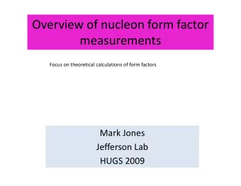 Overview of nucleon form factor  measurements  Focus on theoretical calculations of form factors