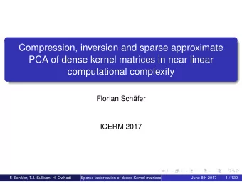 Compression, inversion and sparse approximate  PCA of dense kernel matrices in near linear