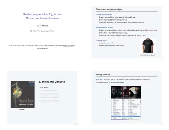 Divide-Conquer-Glue Algorithms  Divide-and-conquer.  Divide up problem into several subproblems.