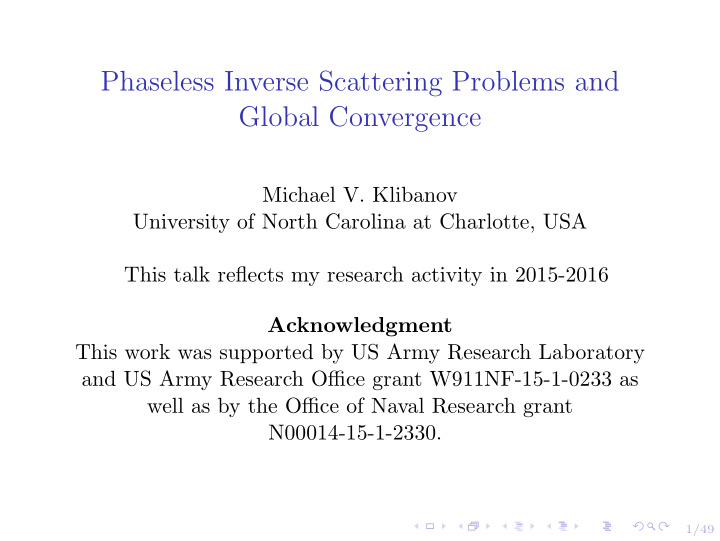 phaseless inverse scattering problems and global