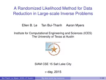 A Randomized Likelihood Method for Data  Reduction in Large-scale Inverse Problems  Ellen B. Le
