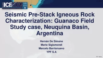 Seismic Pre-Stack Igneous Rock  Characterization: Guanaco Field  Study case, Neuquina Basin,