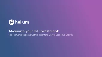 helium  Maximize your IoT Investment:  Reduce Complexity and Gather Insights to Deliver Economic
