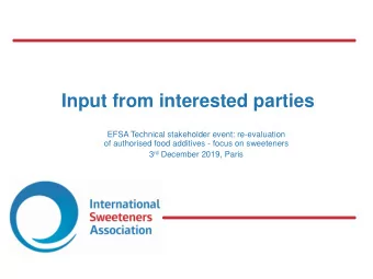 Input from interested parties  EFSA Technical stakeholder event: re-evaluation  of authorised food