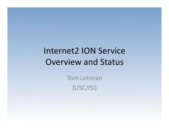 Internet2  ION  Service      Overview  and  Status    Tom  Lehman