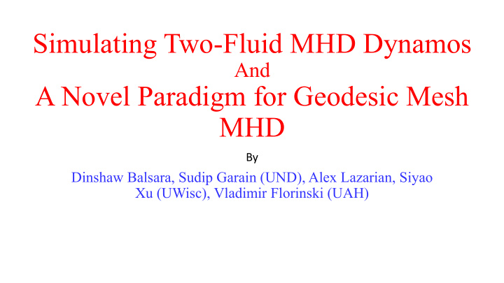 simulating two fluid mhd dynamos