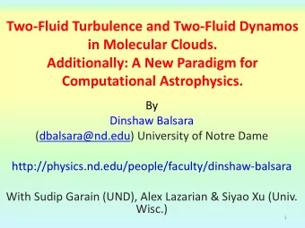 Two-Fluid Turbulence and Two-Fluid Dynamos  in Molecular Clouds.  Additionally: A New Paradigm for