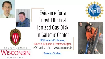 Evidence for a  Tilted Elliptical  Ionized Gas Disk  in Galactic Center  DK (Dhanesh Krishnarao)