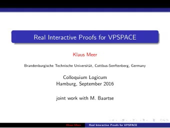 Real Interactive Proofs for VPSPACE  Klaus Meer  Brandenburgische Technische Universit  at,