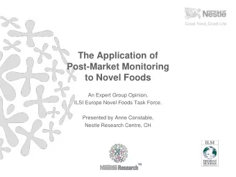 The Application of  Post-Market Monitoring  to Novel Foods  An Expert Group Opinion,  ILSI Europe