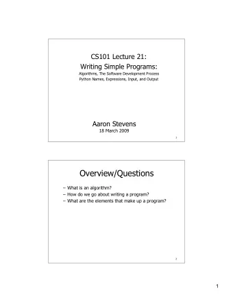 Overview/Questions   What is an algorithm?   How do we go about writing a program?   What