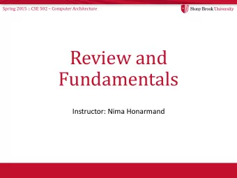 Review and  Fundamentals  Instructor: Nima Honarmand Spring 2015 :: CSE 502  Computer