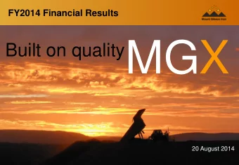 MGX  Built on quality  20 August 2014  Disclaimer  This Document is Confidential and may not be