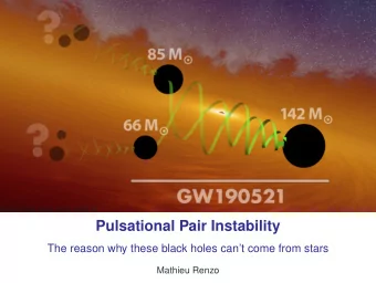 Pulsational Pair Instability  The reason why these black holes cant come from stars  Mathieu