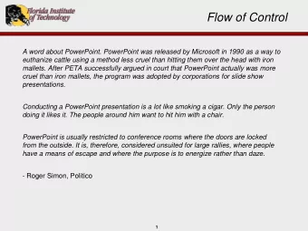 Flow of Control  A word about PowerPoint. PowerPoint was released by Microsoft in 1990 as a way to