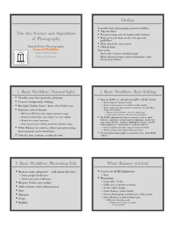 Outline ! Conclude basic photography, general workflow. !  Take the Shot !  The Art, Science and