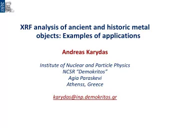 objects: Examples of applications  Andreas Karydas  Institute of Nuclear and Particle Physics NCSR