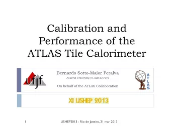 Calibration and  Performance of the  ATLAS Tile Calorimeter  Bernardo Sotto-Maior Peralva  Federal