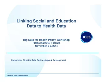 Linking Social and Education  Data to Health Data  Big Data for Health Policy Workshop  Fields