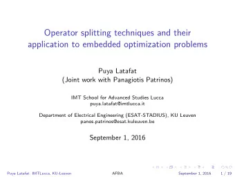 Operator splitting techniques and their  application to embedded optimization problems  Puya