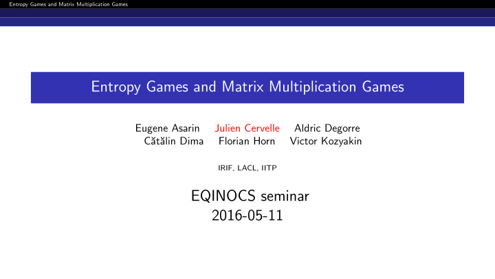 entropy games and matrix multiplication games