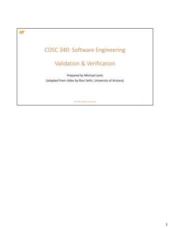 1  The main purpose of validation and verification is to improve software quality.  In this