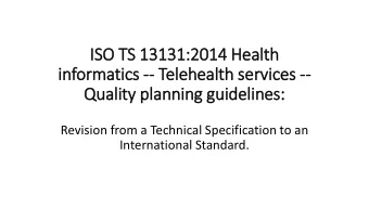 ISO T  O TS 1  13131:2014 He  Heal  alth  infor  ormatics --  -- Teleh  ehea  ealth s  services --