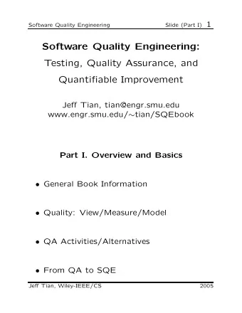 Software Quality Engineering:  Testing, Quality Assurance, and  Quantifiable Improvement  Jeff