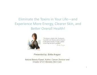 Eliminate  the  Toxins  in  Your  Lifeand    Experience  More  Energy,