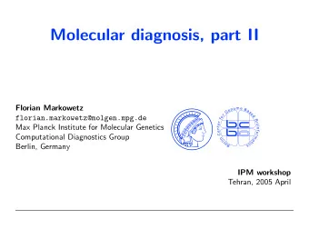 Molecular diagnosis, part II  Florian Markowetz
