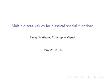 Multiple zeta values for classical special functions  Tanay Wakhare, Christophe Vignat  May 23,