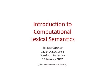 Introduc)onto  Computa)onal LexicalSeman)cs   BillMacCartney