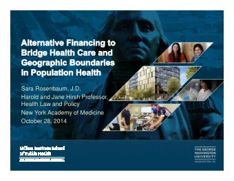 Sara Rosenbaum, J.D.  Harold and Jane Hirsh Professor,  Health Law and Policy  New York Academy of