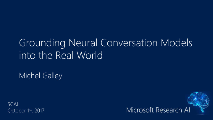 grounding neural conversation models into the real world