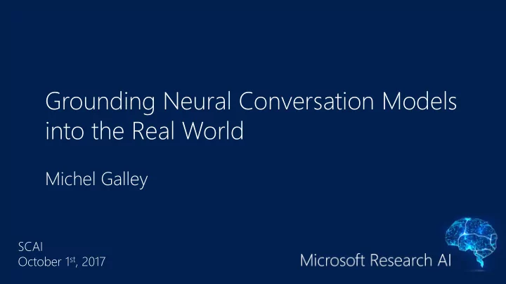 grounding neural conversation models into the real world