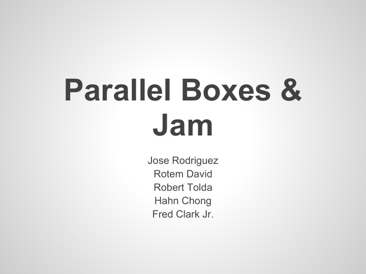 parallel boxes jam