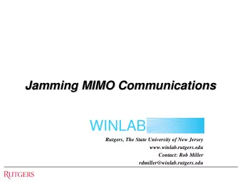 WINLAB  Rutgers, The State University of New Jersey  www.winlab.rutgers.edu  Contact: Rob Miller