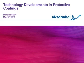 Technology Developments in Protective  Coatings  Michael Donkin May 13 th 2015  Agenda