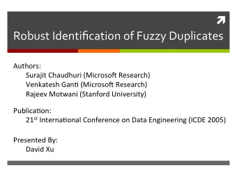 Robust  Identification  of  Fuzzy  Duplicates    Authors: