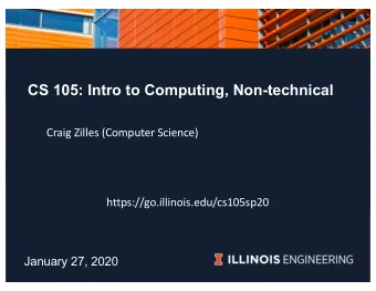 CS 105: Intro to Computing, Non-technical  Craig Zilles (Computer Science)