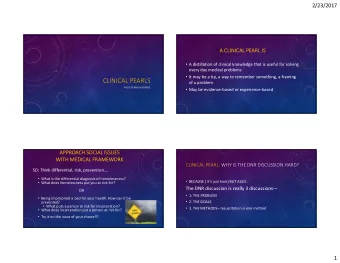 CLINICAL PEARLS  of a problem  FACULTY AND AUDIENCE  May be evidence-based or experience-based