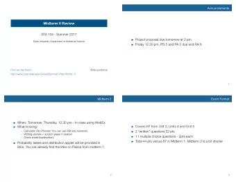 Midterm II Review  STA 104 - Summer 2017  Project proposal due tomorrow at 2 pm  Duke