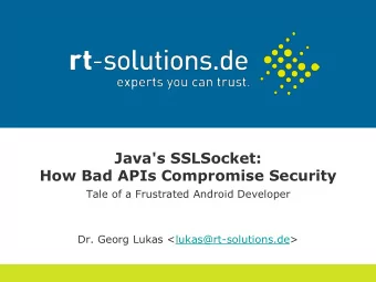 How Bad APIs Compromise Security  Tale of a Frustrated Android Developer  Dr. Georg Lukas